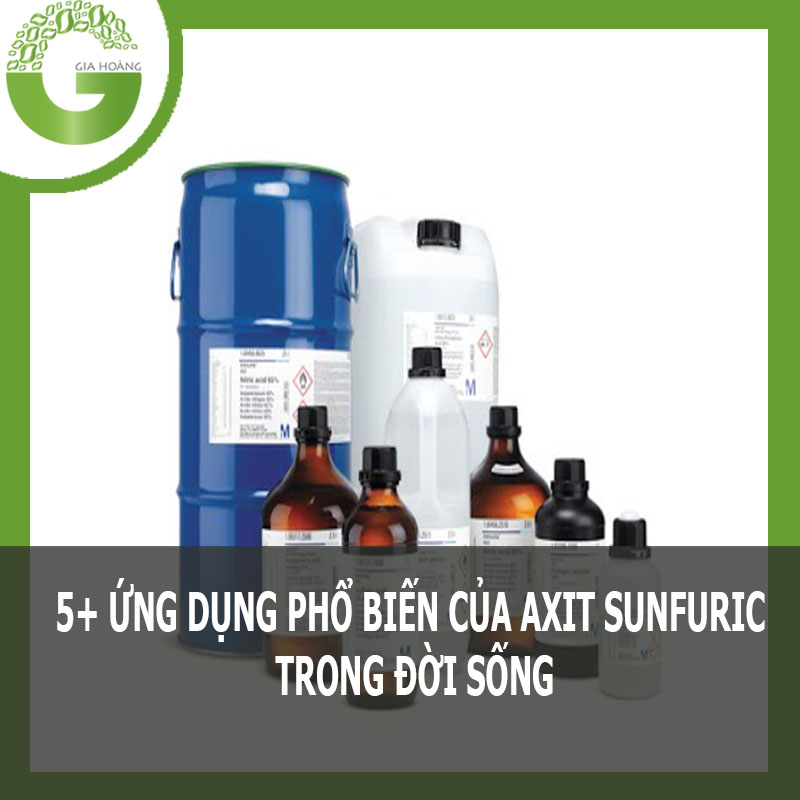 #5+ ỨNG DỤNG PHỔ BIẾN CỦA AXIT SUNFURIC TRONG ĐỜI SỐNG